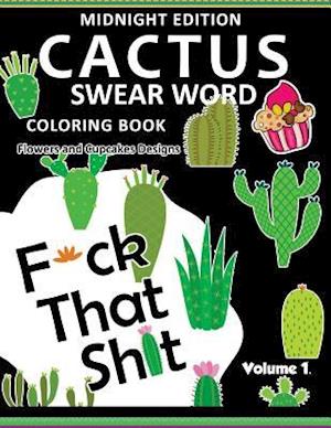 F*ck That Shit ! Cactus Coloring Book Midnight Edition Vol.1