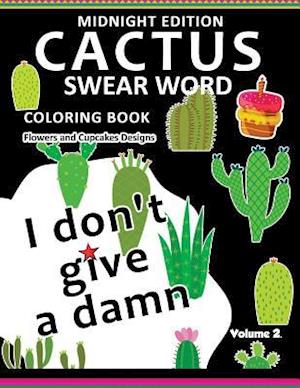 I Don't Give a Damn ! Cactus Coloring Book Midnight Edition Vol.2
