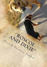''Roscoe and Dixie''