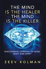 The Mind Is the Healer the Mind Is the Killer