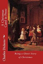 A Christmas Carol in Prose; Being a Ghost Story of Christmas Charles Dickens