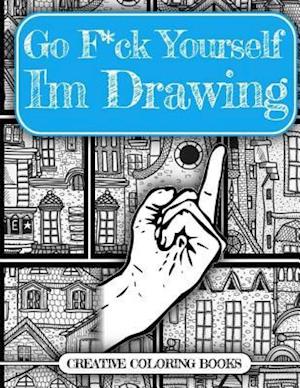 Go F*ck Yourself, I'm Drawing