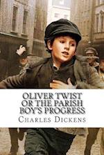 Oliver Twist or the Parish Boy's Progress Charles Dickens