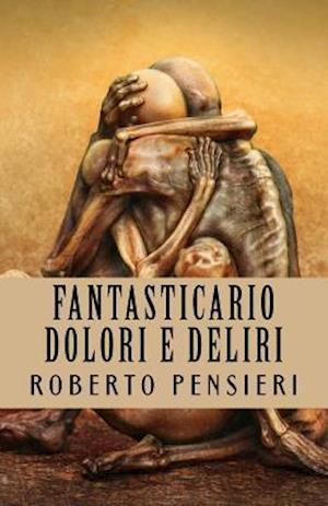 Fantasticario Dolori E Deliri