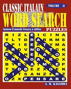 Classic Italian Word Search Puzzles. Vol. 3