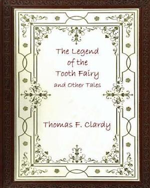 The Legend of the Tooth Fairy and Other Tales
