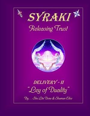 SYRAKI Releasing Trust: DELIVERY-II "Ley of Duality"