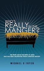 Who's Really in the Manger?