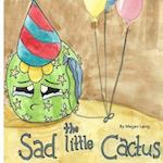 The Sad Little Cactus