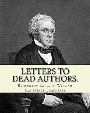 Letters to Dead Authors. by