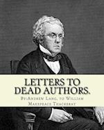 Letters to Dead Authors. by