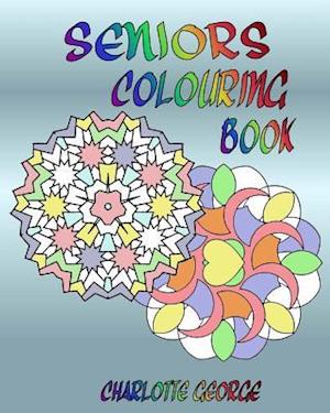 Seniors Colouring Book: Bigger Patterns for Easier Colouring