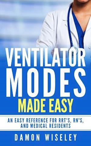 Ventilator Modes Made Easy