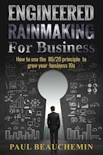 Engineered Rainmaking for Business