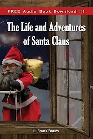 The Life and Adventures of Santa Claus (Include Audio book)