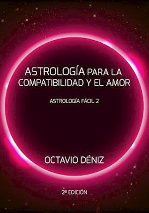 Astrologia Para La Compatibilidad y El Amor - Segunda Edicion