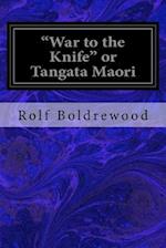 War to the Knife or Tangata Maori