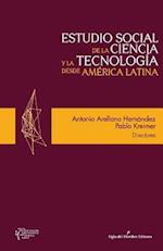 Estudio Social de la Ciencia Y La Tecnología Desde America Latina