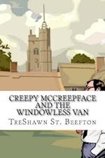 Creepy McCreepface and the Windowless Van