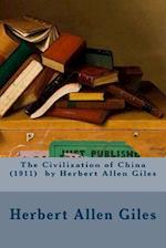 The Civilization of China (1911) by Herbert Allen Giles