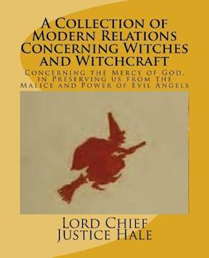 A Collection of Modern Relations Concerning Witches and Witchcraft