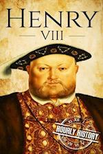 Henry VIII: A Life From Beginning to End 