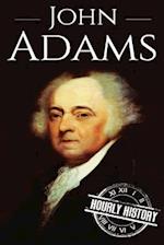 John Adams: A Life From Beginning to End 