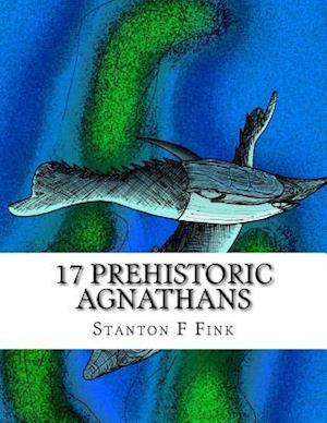 17 Prehistoric Agnathans