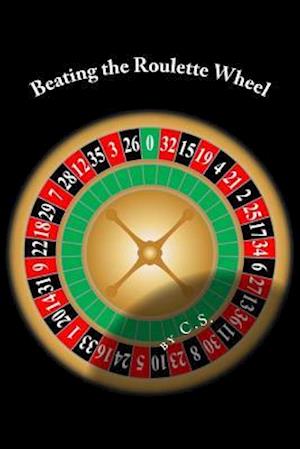 Beating the Roulette Wheel