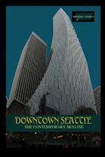 Downtown Seattle: The Contemporary Skyline 