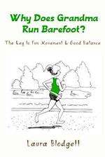 Why Does Grandma Run Barefoot?