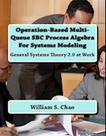 Operation-Based Multi-Queue SBC Process Algebra for Systems Modeling