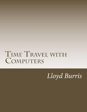 Time Travel with Computers