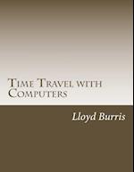 Time Travel with Computers