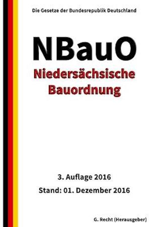 Niedersächsische Bauordnung (NBauO), 3. Auflage 2016