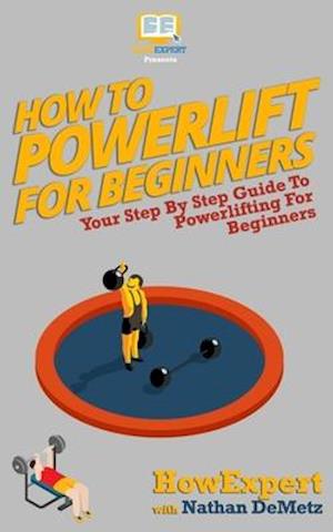 How to Powerlift for Beginners