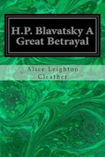 H.P. Blavatsky a Great Betrayal