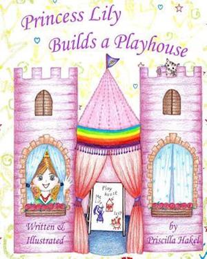 Princess Lily Builds a Playhouse