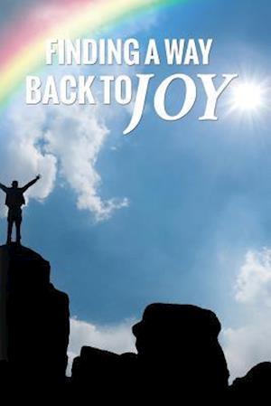 Finding a Way Back to Joy