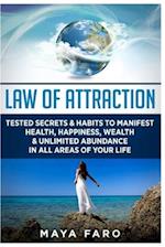 Law of Attraction: Tested Secrets & Habits to Manifest Health, Happiness, Wealth & Unlimited Abundance in All Areas of Your Life 