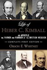 Life of Heber C. Kimball (1st Edition - 1888, Unabridged with an Index)