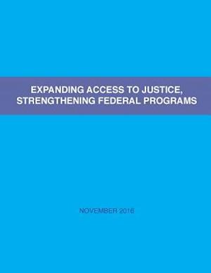 Expanding Access to Justice, Strengthening Federal Programs