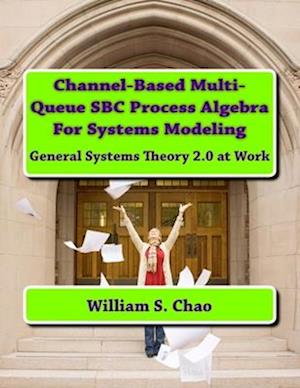 Channel-Based Multi-Queue SBC Process Algebra for Systems Modeling