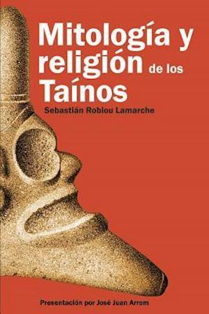 Mitología Y Religión de Los Taínos