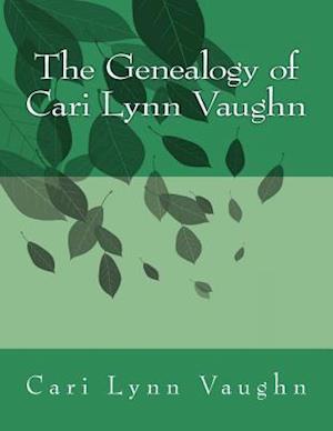 The Genealogy of Cari Lynn Vaughn