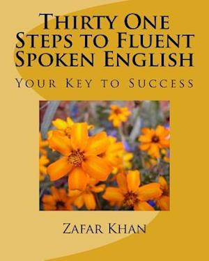 Thirty One Steps to Fluent Spoken English