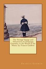 The Strange Voyage and Adventures of Domingo Gonsales, to the World in the Moon. by
