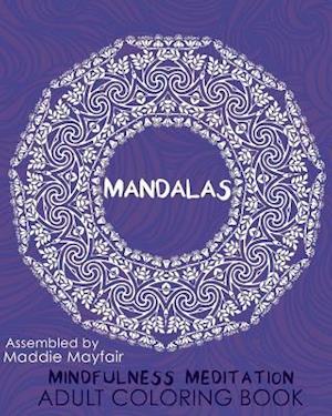 Mandalas Mindfulness Meditation Adult Coloring Book