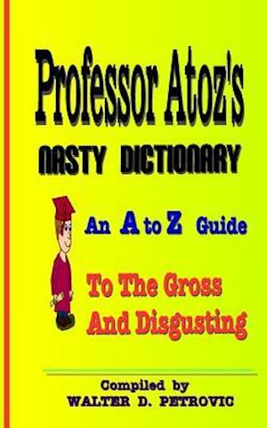 Professor Atoz's Nasty Dictionary
