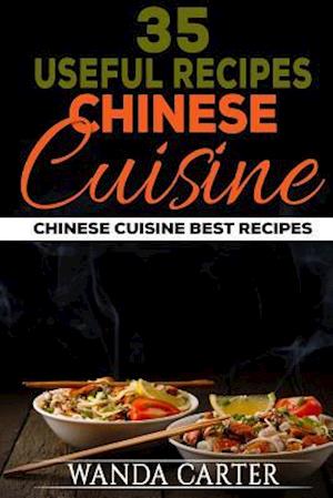 35 Useful Recipes Chinese Cuisine. Chinese Cuisine. Best Recipes.